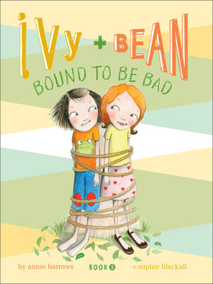 cover image of Ivy and Bean Bound to Be Bad